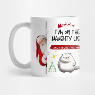 Christmas Gift "I'm on the Naughty List and I Regret Nothing" Mug